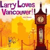Story Books|Board Books-Raincoast Books Larry Loves Vancouver